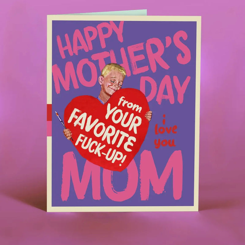 Favorite F* Up! Mother's Day Card