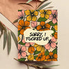 Sorry I F*Cked Up Apology Card