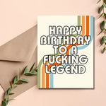 Happy Birthday You Fucking Legend
