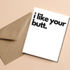 I Like Your Butt Card