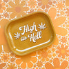 High as Hell Metal Tray