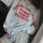 Support Your Local Woman Owned Business Sweatshirt