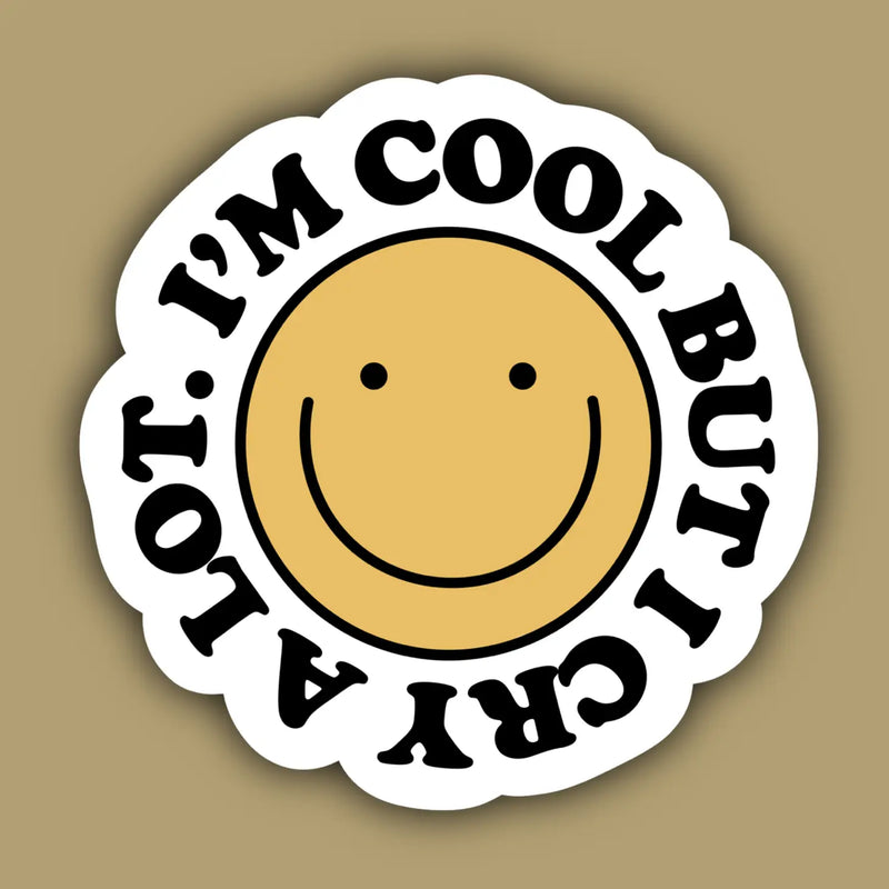 I'm Cool But I Cry A Lot Smiley Sticker