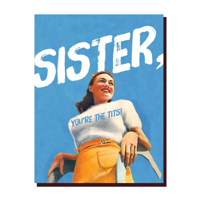 Sister you're the tits