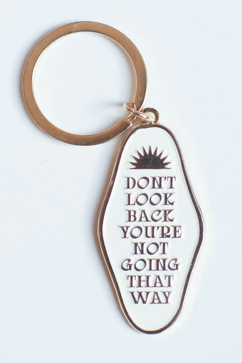 Keychain | Don't look Back, You're Not Going That Way